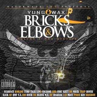Yung Wax - Bricks & Elbows, Vol. 2 (The Mixtape)
